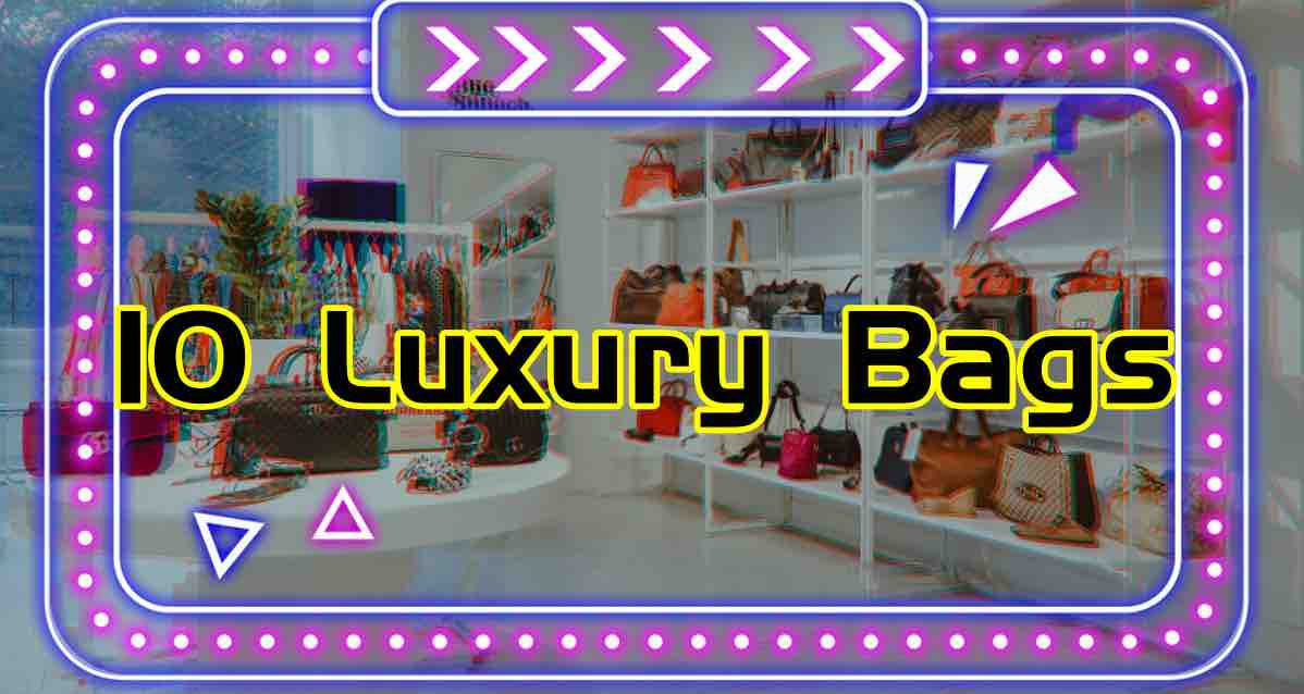 ANY 10 Luxury BAGS (Buy 10 Bags Get 10 Free Bags Or 3 Luxury Bags)